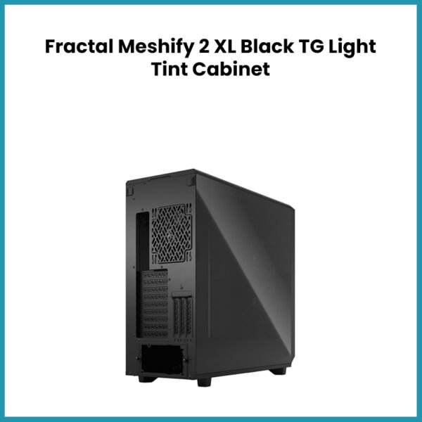 Meshify-2-XL-Black-TG-Light-Tint