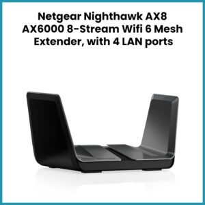 Netgear Nighthawk AX8 AX6000 8-Stream Wifi 6 Mesh Extender with 4 LAN ports