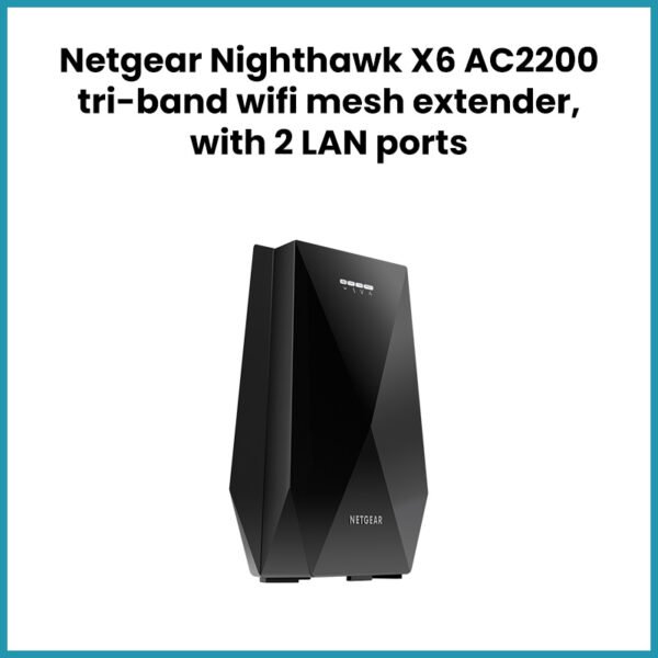 Netgear Nighthawk x6 ac2200 tri-band wifi mesh extender